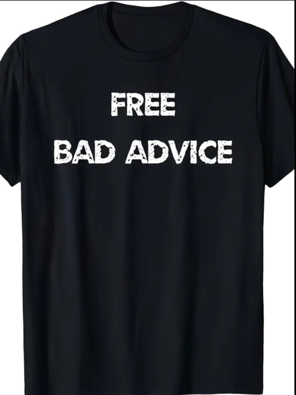 Free Bad Advice Graphic Tee
